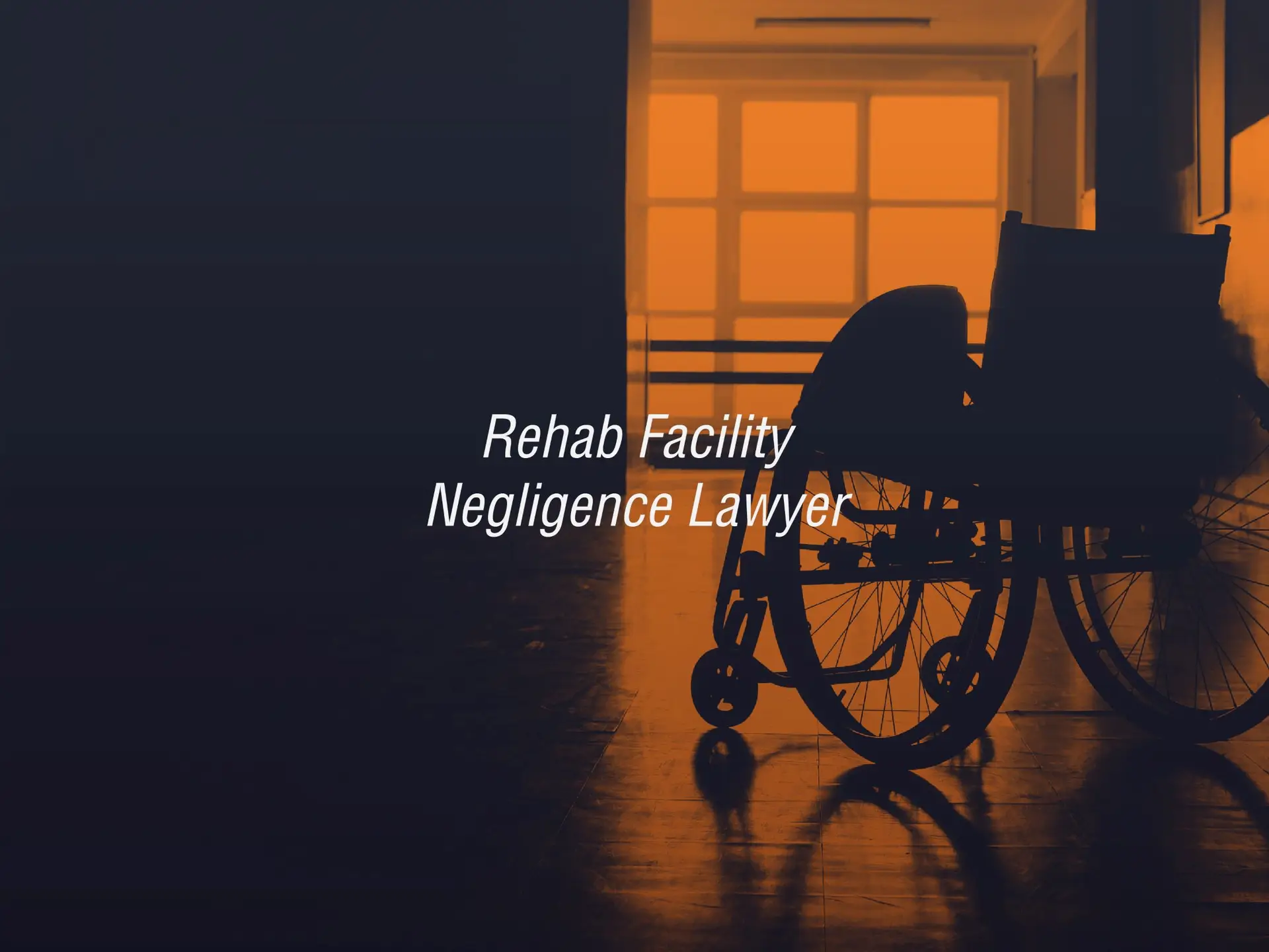 California rehab negligence lawyer