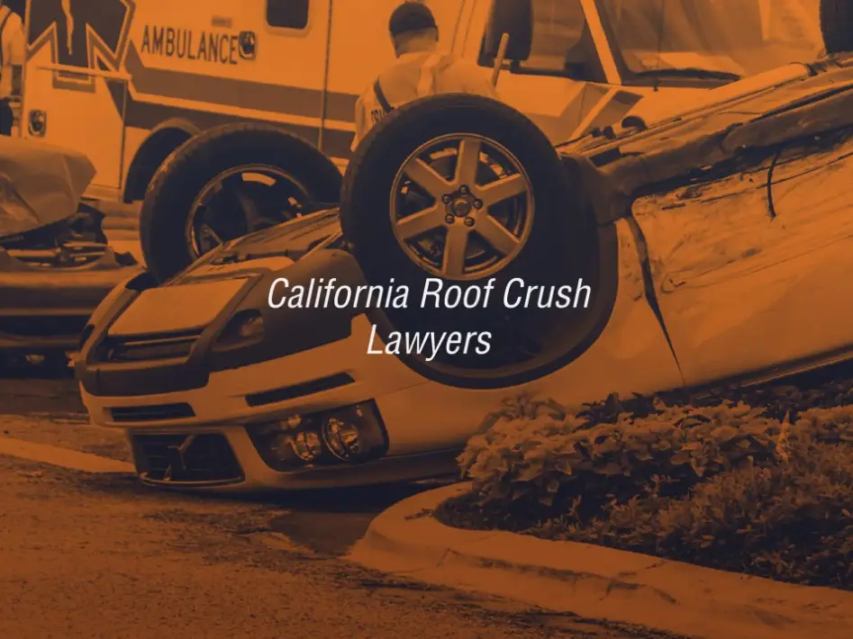 San Bernardino car roof crush accident lawyers